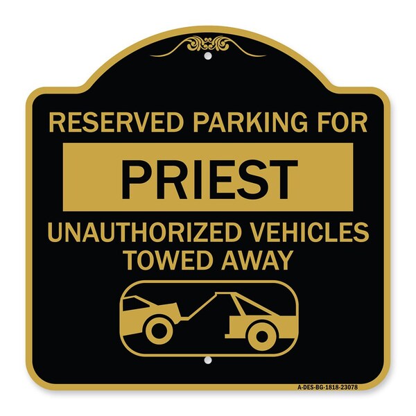 Reserved Parking for Priest Unauthorized Vehicles Towed Away With Tow Away Graphic, BG-1818-23078
